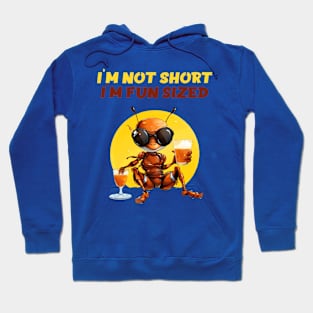 I'm not short I'm fun sized Hoodie